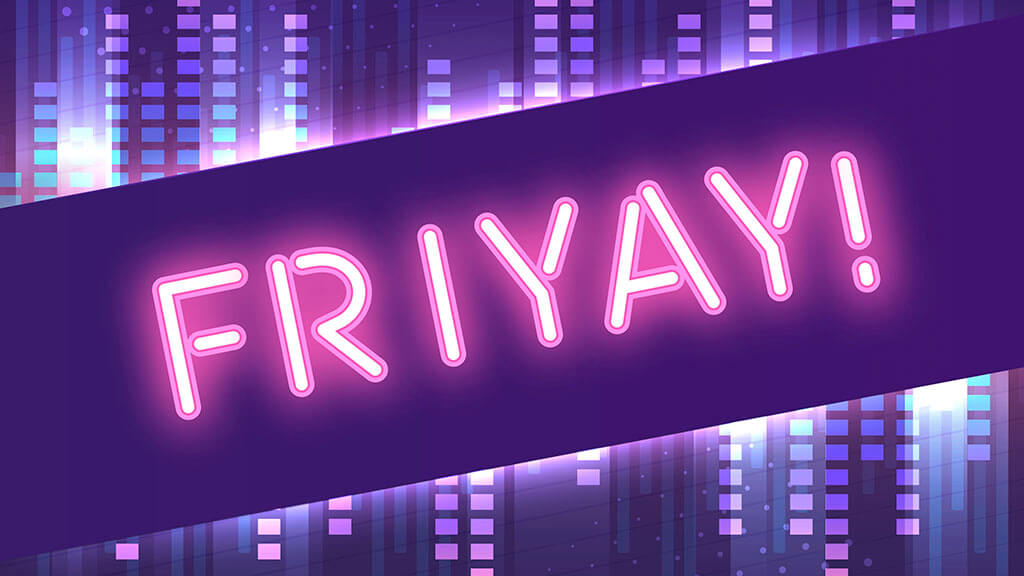 Friyay, neon sign, TGIF, thank god it's friday